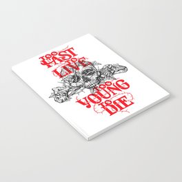 Too Fast To Live Too Young To Die Notebook