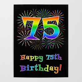 [ Thumbnail: 75th Birthday - Fun Rainbow Spectrum Gradient Pattern Text, Bursting Fireworks Inspired Background Poster ]