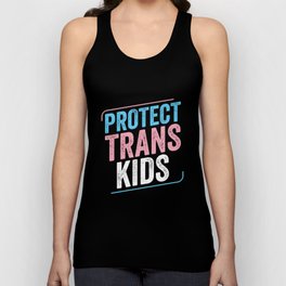 Protect Trans Kids Trans Pride Transgender LGBT Tank Top