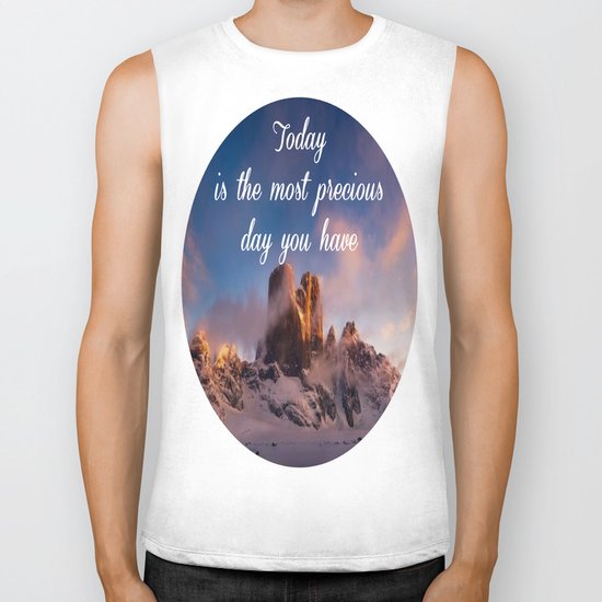Today is the most precious day you have Biker Tank