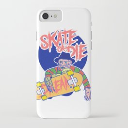 Skate or die! iPhone Case