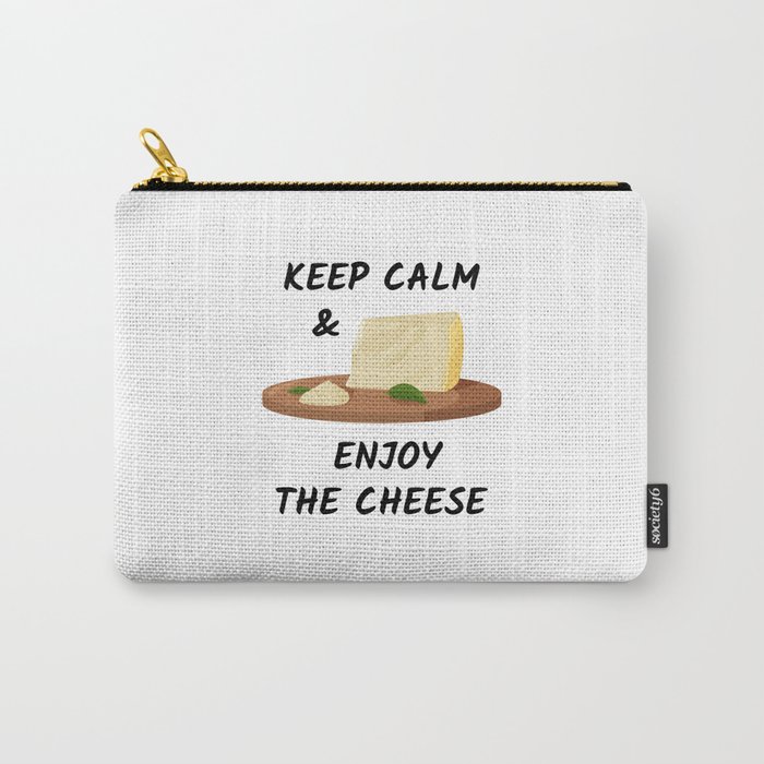 Keep calm and enjoy the cheese Carry-All Pouch