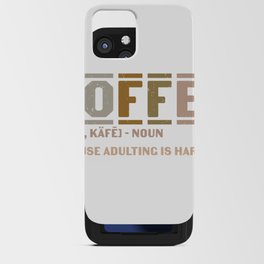 Coffee Because Adulting Is Hard iPhone Card Case
