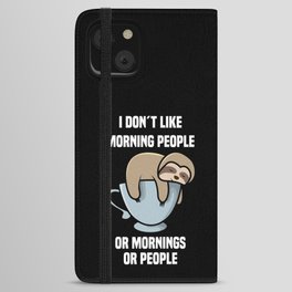 Fault I Do Not Like Morning People iPhone Wallet Case