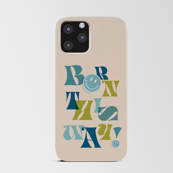 Born this way with a smiley face - Blue & Green iPhone Card Case