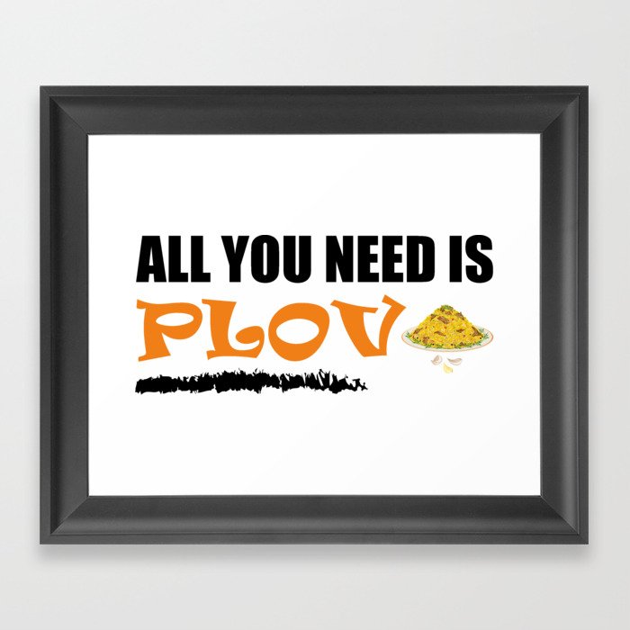 All you need is Plov! Uzbek, Azerbaijan Food, Oriental, Turkish cuisine. Framed Art Print