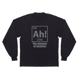 Ah - The Element of Surprise Funny Chemistry Science Long Sleeve T-shirt
