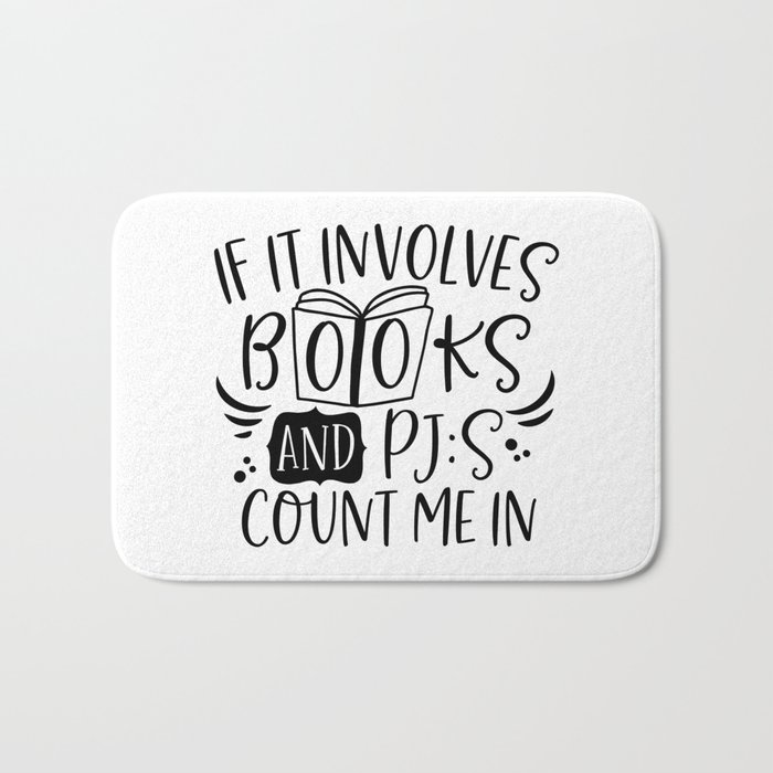 If It Involves Books And PJs Count Me In Bath Mat