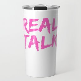 REAL TALK Neon Pink, London slang, London design Travel Mug