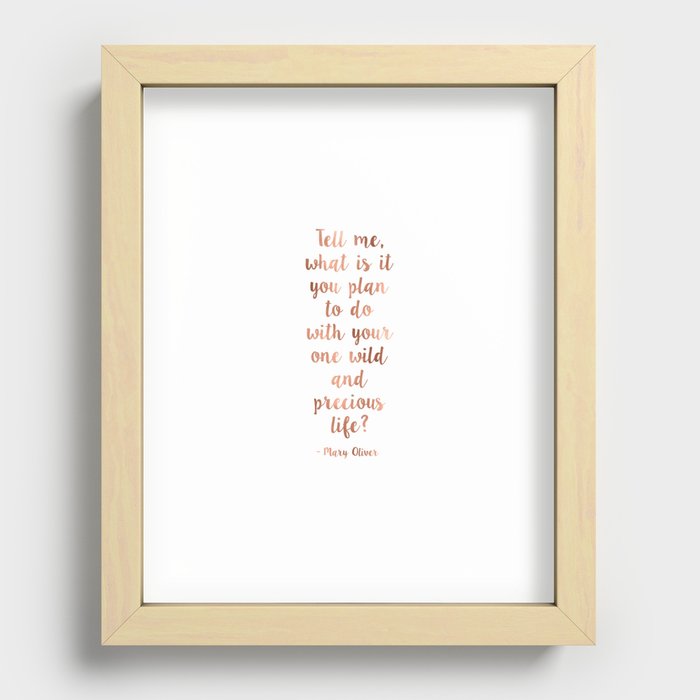 Wild and precious life Recessed Framed Print by quoteme | Society6