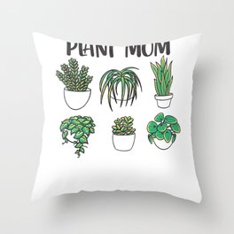 Plant Mom Plants Lover Gardener Throw Pillow