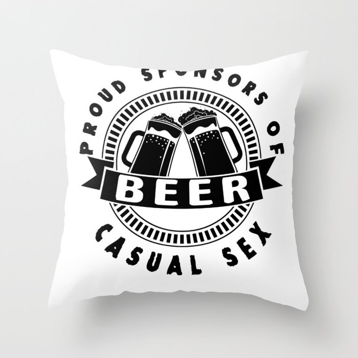 Beer Casual Sex I Love Beer Throw Pillow By Tillhunter Society6