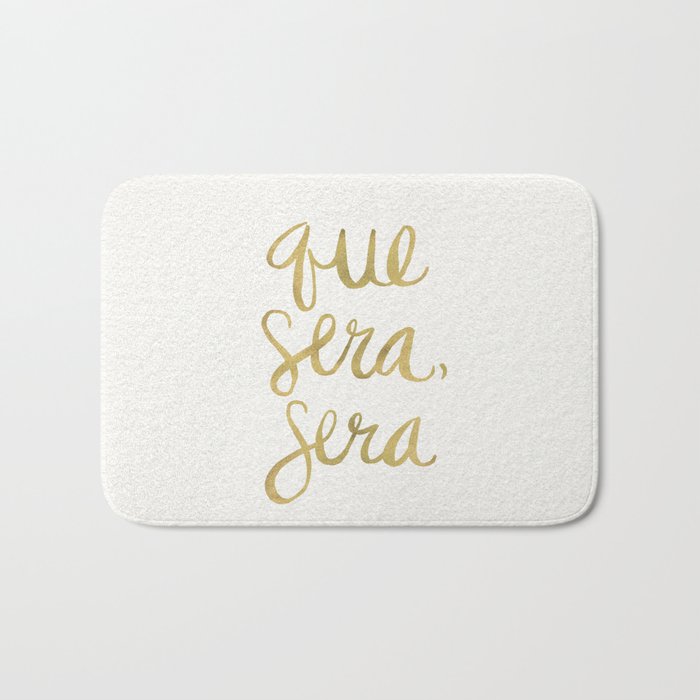 Whatever Will Be, Will Be (Gold Ink) Bath Mat