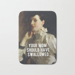 Your mom should have swallowed Bath Mat | Typography, Female, Dark, Disrespect, Offensive, Black And White, Rude, Crazy, Mean, Funny 