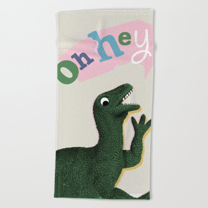 Dinosaur hey! Beach Towel