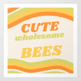 Cute wholesome bee Art Print