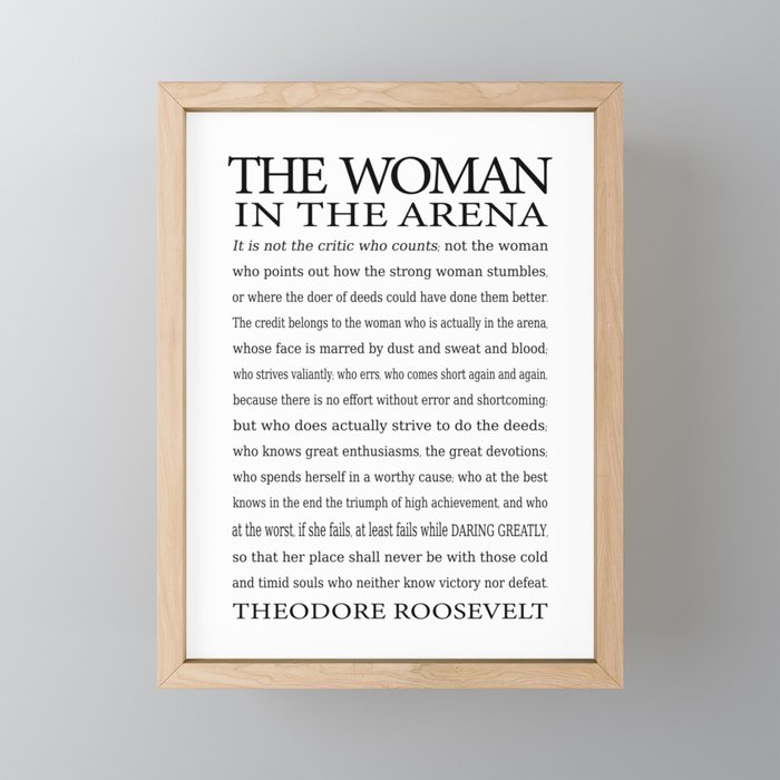 Daring Greatly, Woman in the Arena - The Man in the Arena Quote by Theodore Roosevelt Framed Mini Art Print