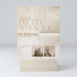 Pretty When You Cry Mini Art Print