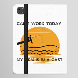 Can't Work Today My Arm is in A Cast  iPad Folio Case