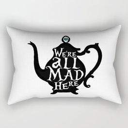 "We're all MAD here" - Alice in Wonderland - Teapot Rectangular Pillow