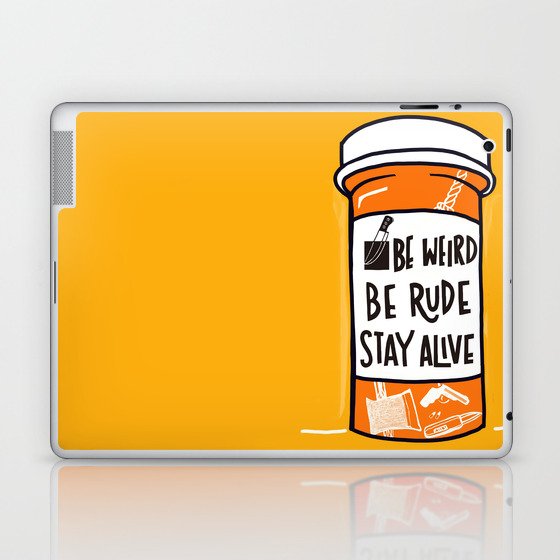 Be Weird, be rude stay alive Laptop & iPad Skin
