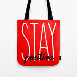 Stay Positive  Tote Bag