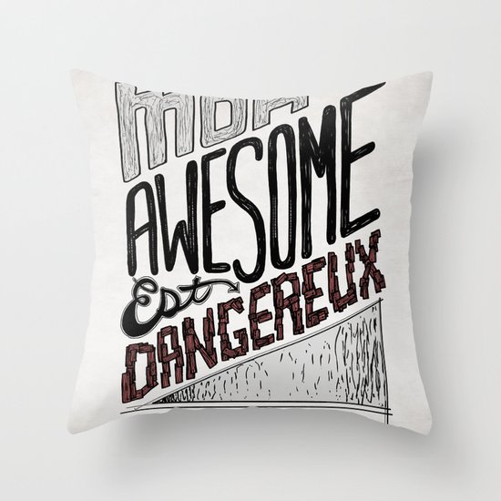 Mon Awesome Est Dangereux. Throw Pillow