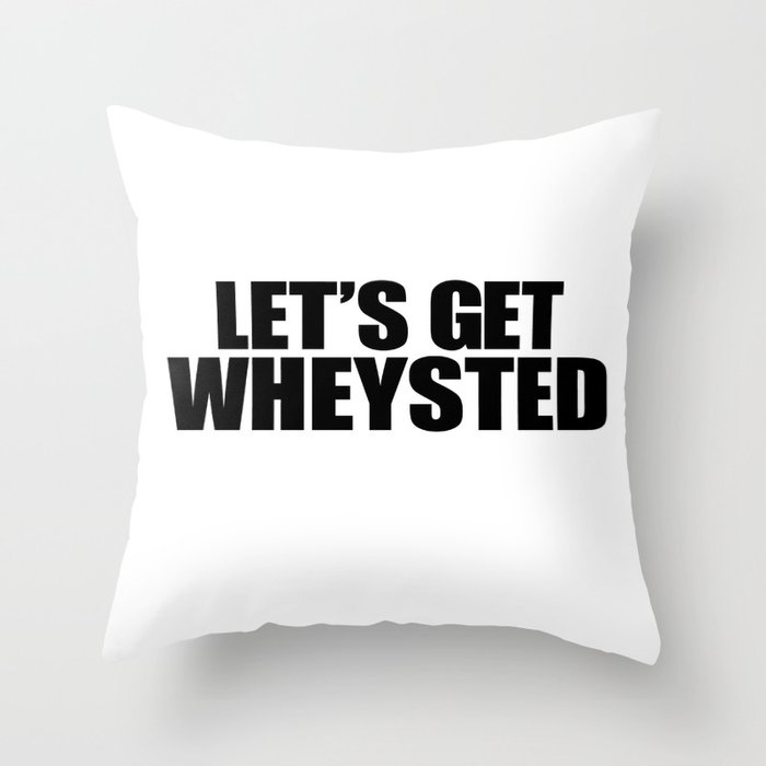 Let's Get Wasted Throw Pillow