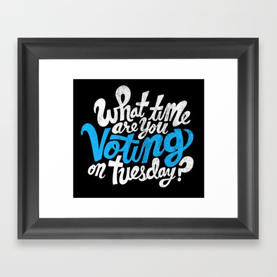 What time are you voting? Framed Art Print
