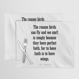 To have faith is to have wings - J.M. Barrie Quote - Literature - Typography Print Placemat