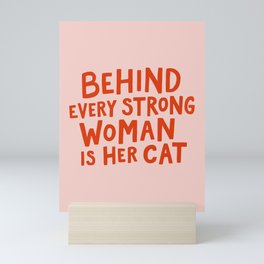 Behind Every Strong Woman Mini Art Print