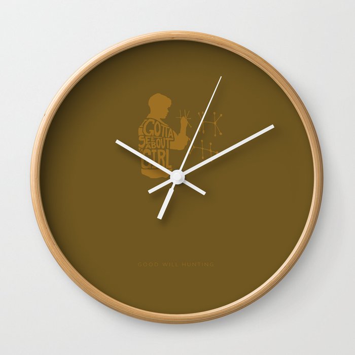 I Gotta See About a Girl -Good Will Hunting Wall Clock