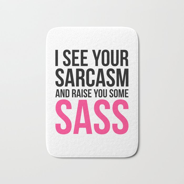 Raise You Sass Funny Quote Bath Mat