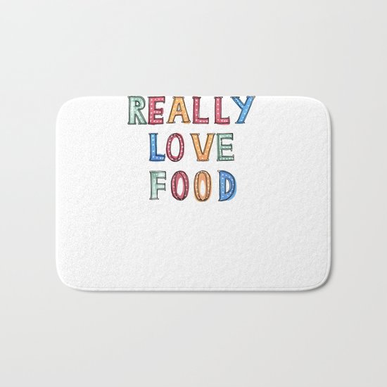 I really love food Bath Mat