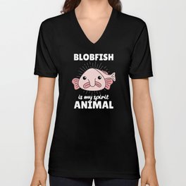 Blobfish Is My Spirit Animal - Funny Blobfish V Neck T Shirt