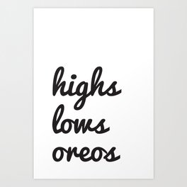 Highs Lows Oreos Art Print