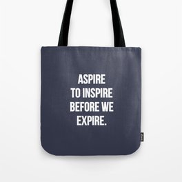 Aspire to inspire | Inspirational quote Tote Bag