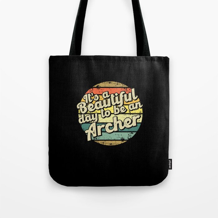 It's a beautiful day to be an archer Tote Bag