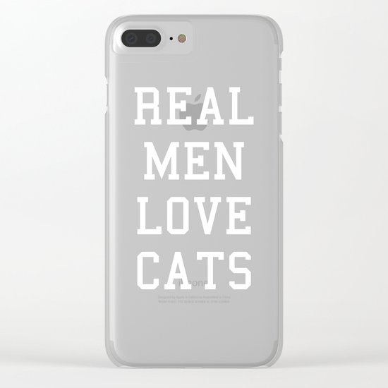 Real Men Love Cats Funny Quote Clear iPhone Case