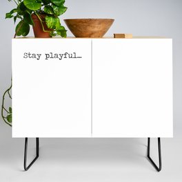 Stay Playful motto mantra quote minimalist black and white word art Credenza
