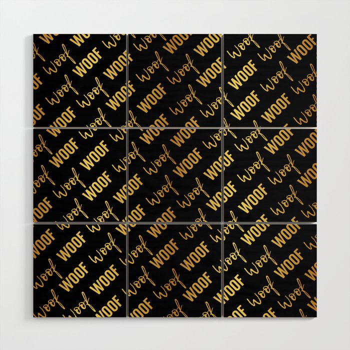 Dog Woof Quotes Black Yellow Gold Wood Wall Art