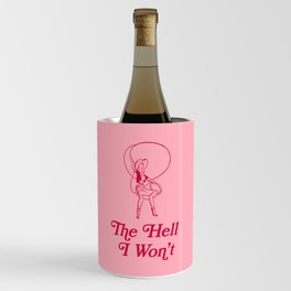The Hell I Won't Cowgirl Howdy Wine Chiller