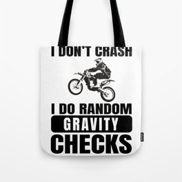 Dirt Bike Motocross - I Do Random Gravity Checks  Tote Bag