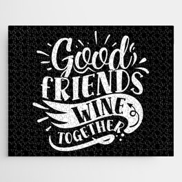 Good Friends Wine Together Jigsaw Puzzle