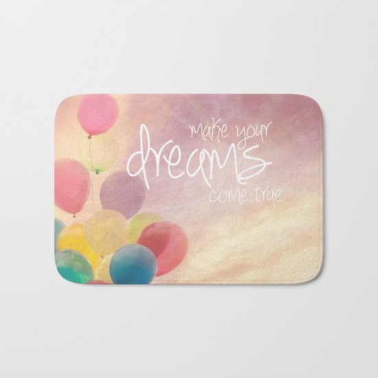 make your dreams come true Bath Mat