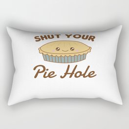 Shut Your Pie Hole Funny Apple Pie Rectangular Pillow