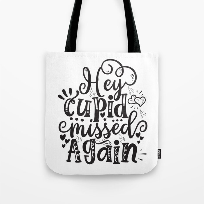 Hey Cupid Missed Again Tote Bag