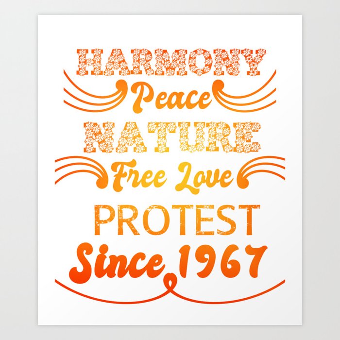 Harmony Peace Nature Free Love Protest Since 1967 Art Print