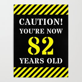 [ Thumbnail: 82nd Birthday - Warning Stripes and Stencil Style Text Poster ]