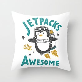 Jetpacks are Awesome Throw Pillow